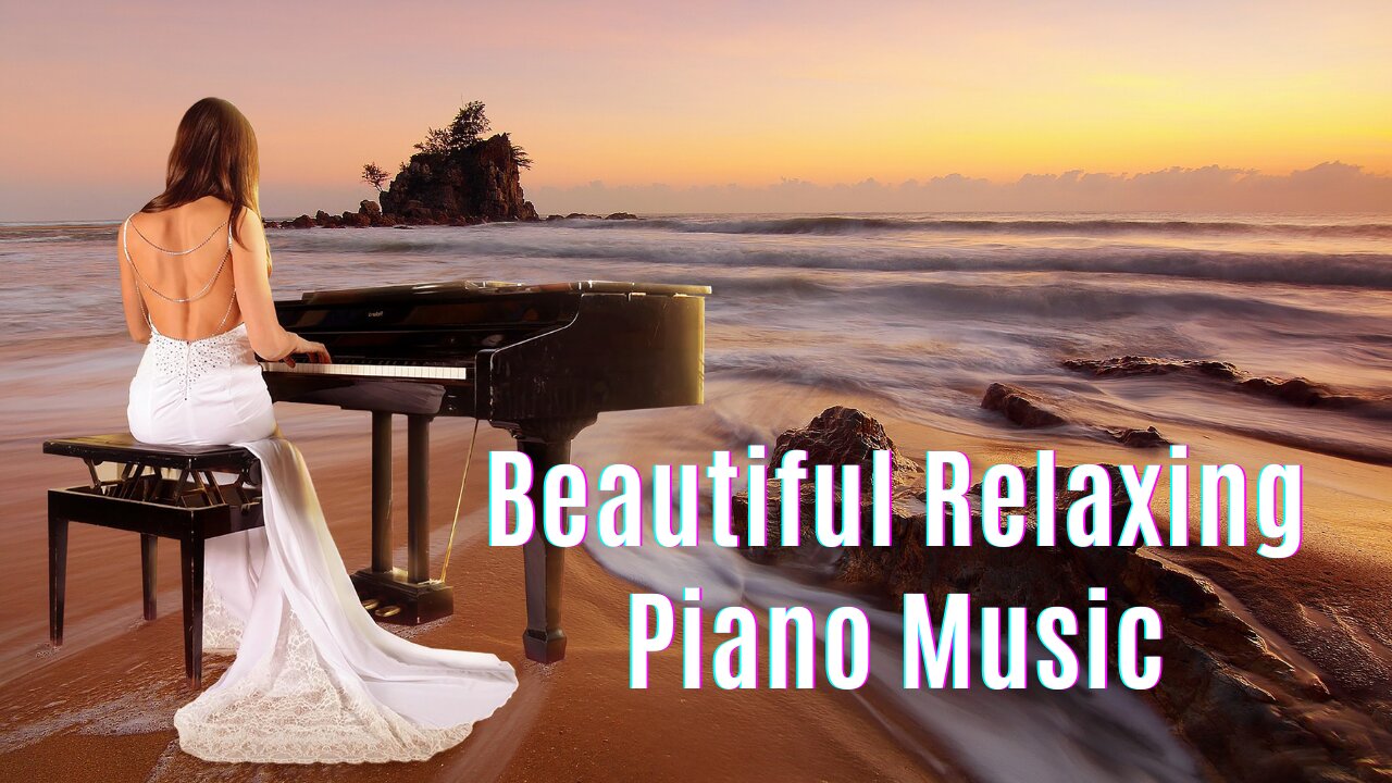 Peaceful Piano Music, Beautiful Relaxing Music for Stress Relief,