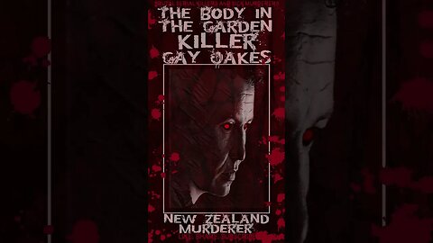 Gay Oakes, The Body In The Garden Killer, New Zealand Murderer