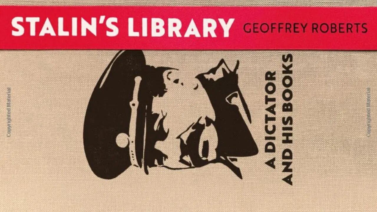 Professor Geoffrey Roberts discusses his new book Stalin's Library: A Dictator and his Books