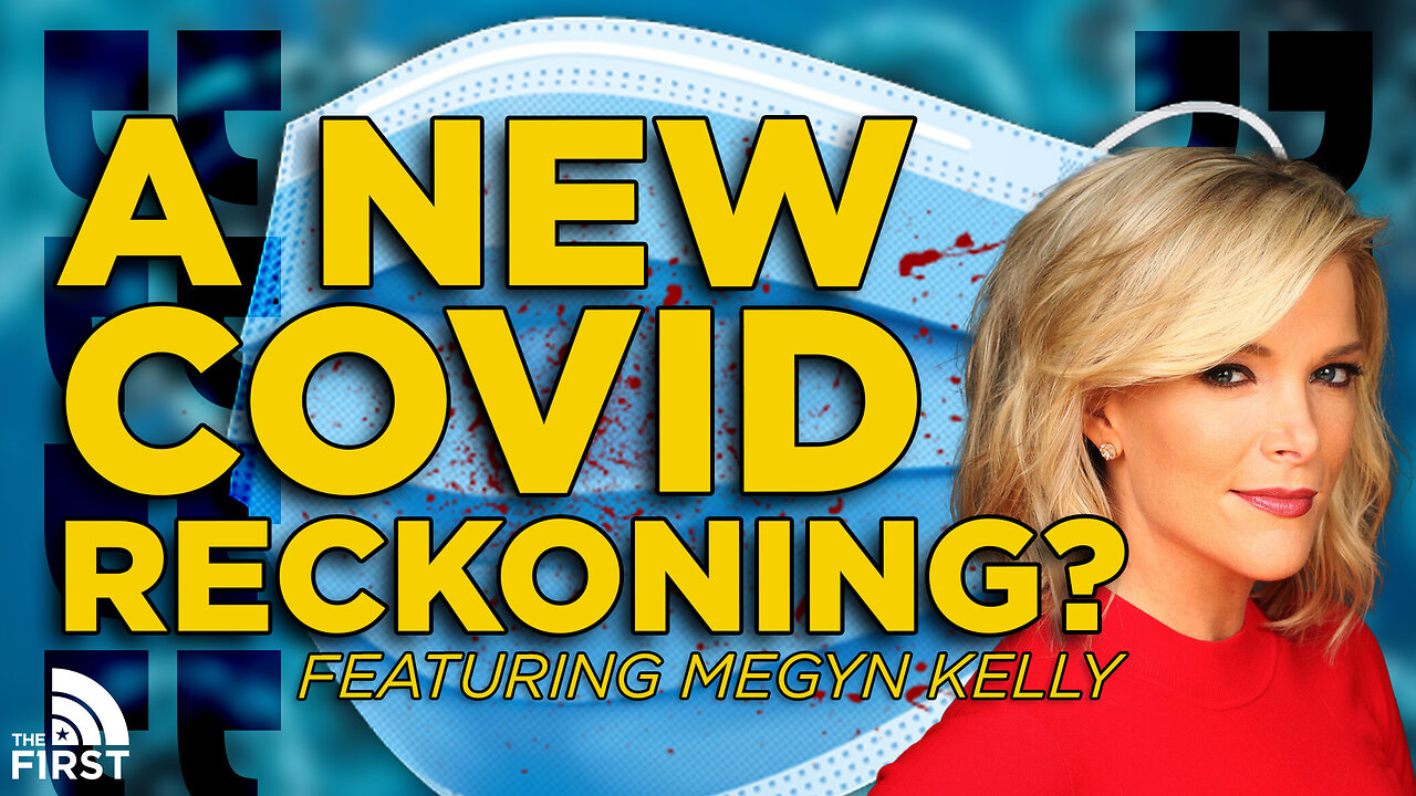 MEGYN KELLY: When Will We Get Covid Reckoning?