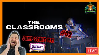 The Classrooms #02 | Jump Scare Alerts On! | Giveaways | Scare Me & Win! | 1st Time Playing