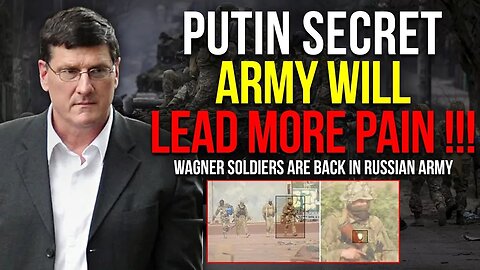 Scott Ritter: Wagner Soldiers Are Back In Russian Army !!! Putin Secret Army Will Lead More Pain