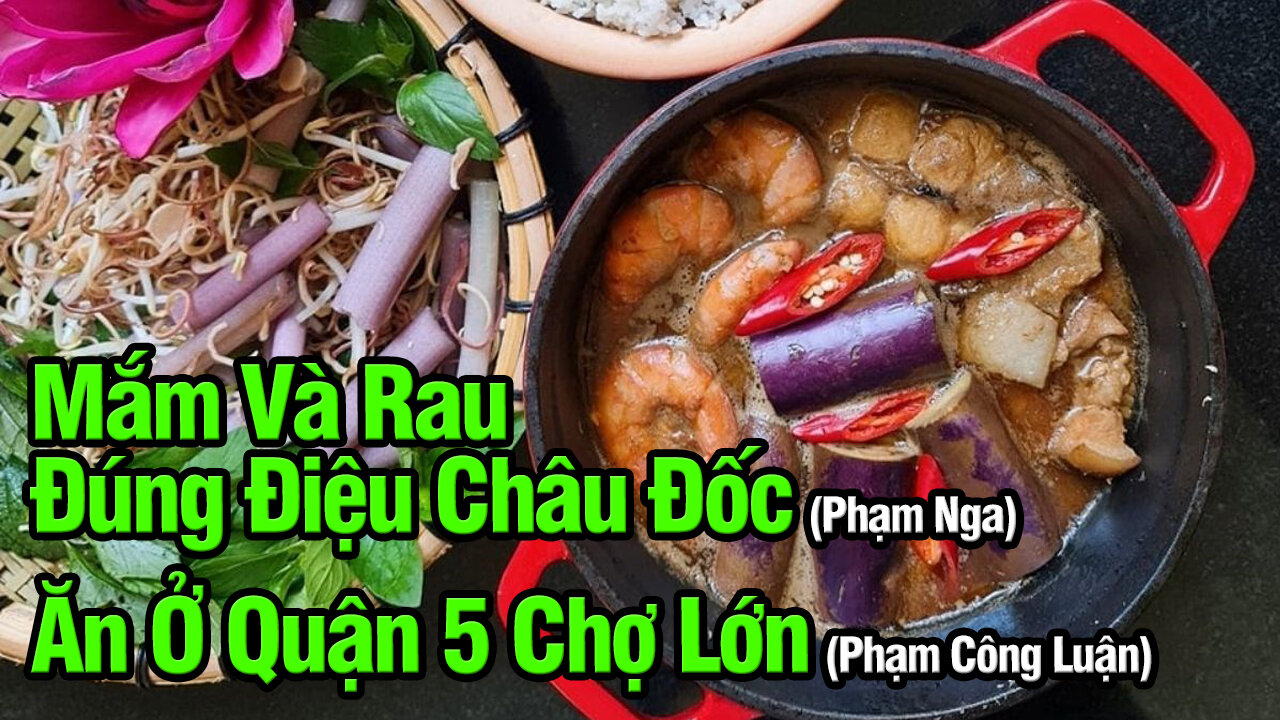 Việt Linh: Mắm và rau đúng điệu Châu Đốc