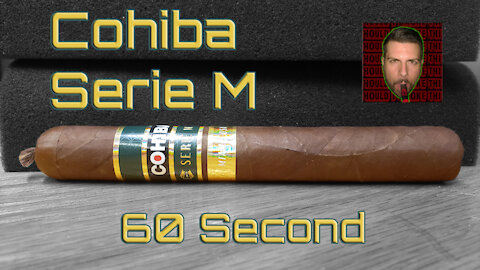 60 SECOND CIGAR REVIEW - Cohiba Serie M - Should I Smoke This