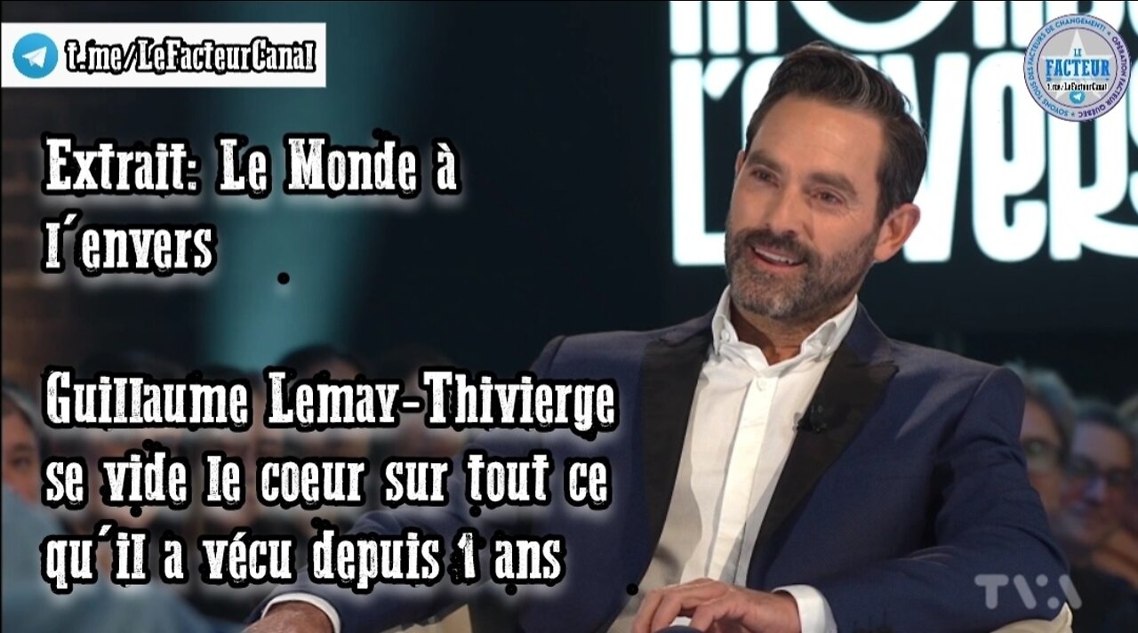 Extrait: Le Monde à l'envers 23/09/2022 Guillaume Lemay-Thivierge se vide le coeur