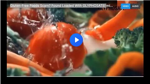 Gluten-Free Foods Scam? Found Loaded With GLYPHOSATE!