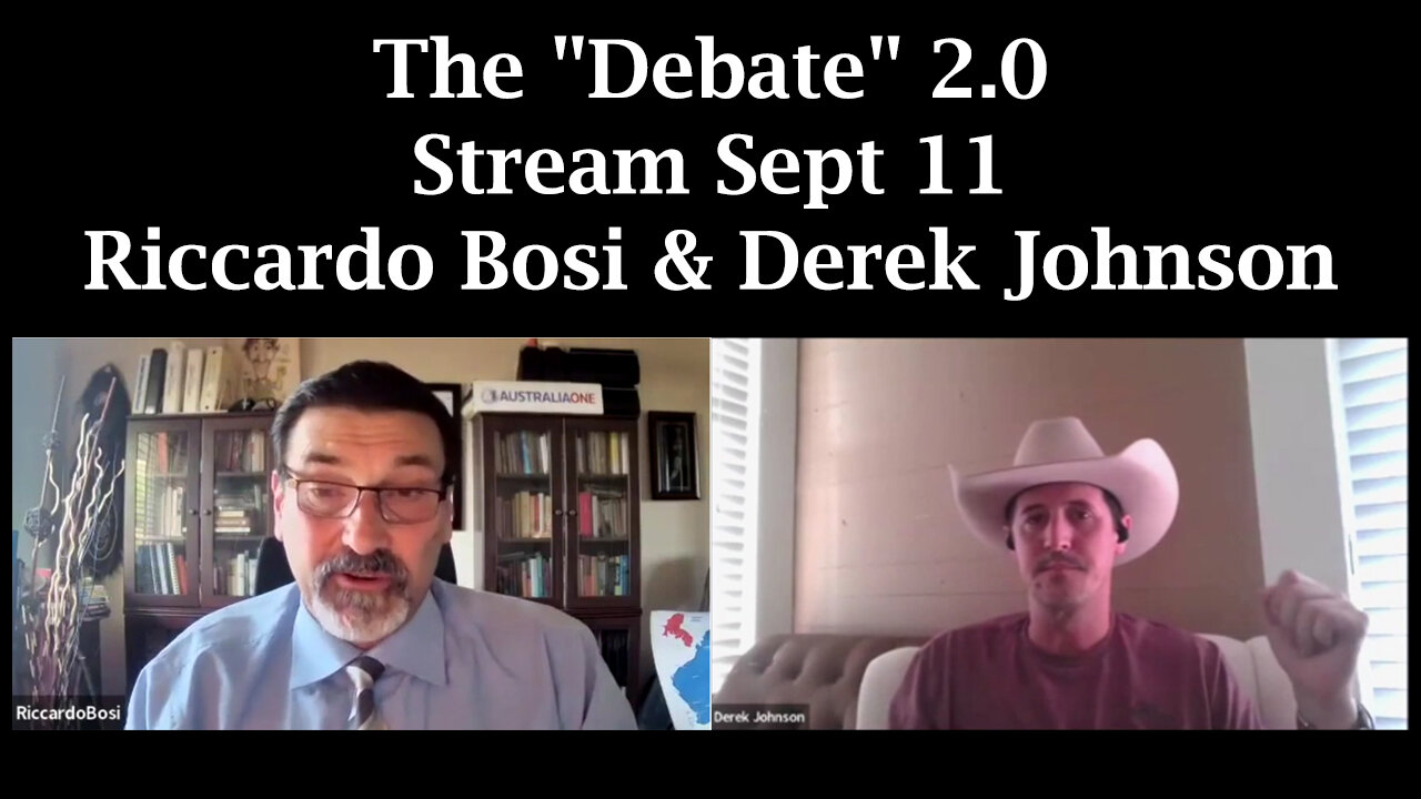 Riccardo Bosi & Derek Johnson, Juan O Savin Stream Sept 11 "The Debate 2.0"