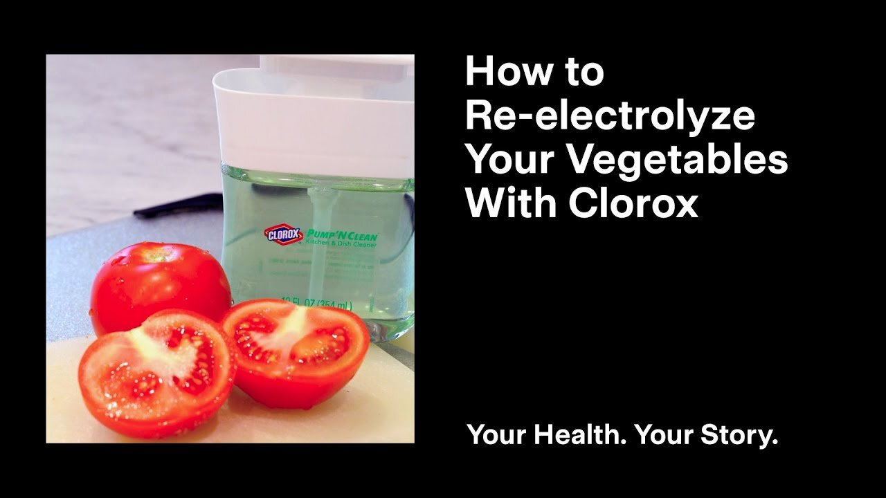 How to Re-Electrolyze Your Vegetables with Clorox