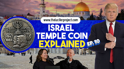 Israel Temple Coin With Donald Trump Explained - The Lucifer Project Series Ep 10