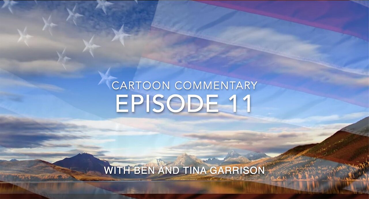 Cartoon Commentary Episode 11