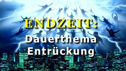 197 - Dauerthema Entrückung