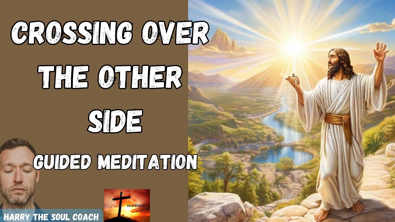 Crossing Over The Other Side Guided Meditation