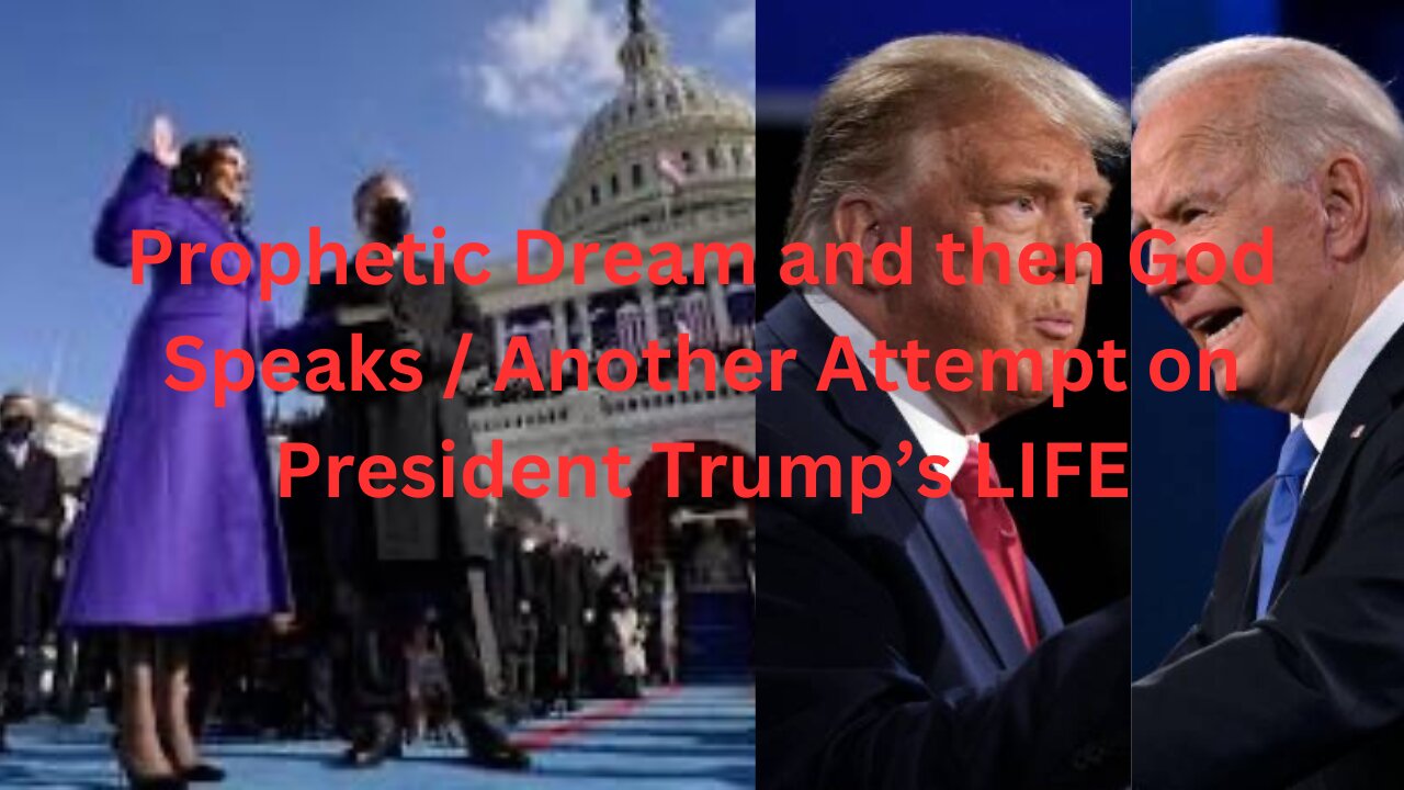 Dream AND THEN GOD speaks / there will be ANOTHER ATTEMPT ON PRSIDENT DONALD TRUMPS LIFE