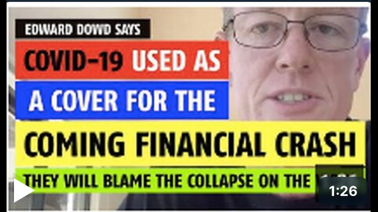 Covid-19 used as a cover for the coming financial collapse says Ed Dowd