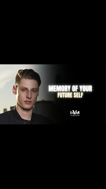 Memory of Your Future Self