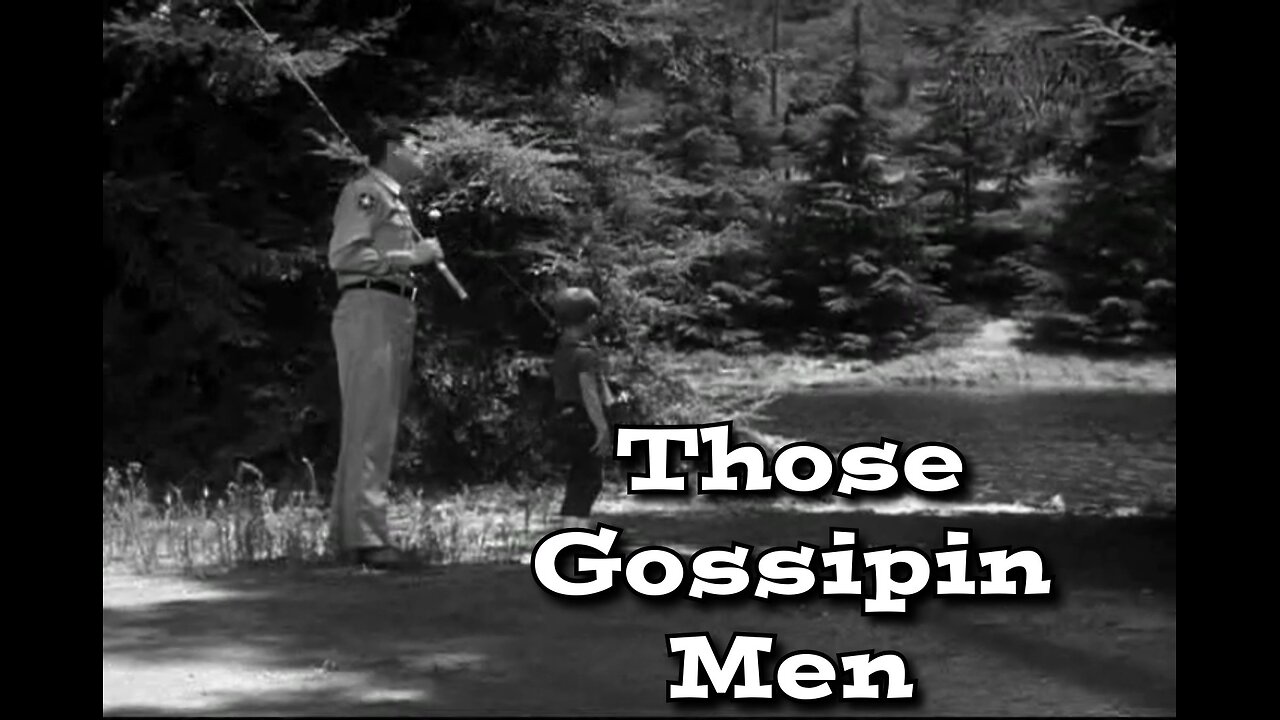 The Andy Griffith Show - "Those Gossipin' Men"