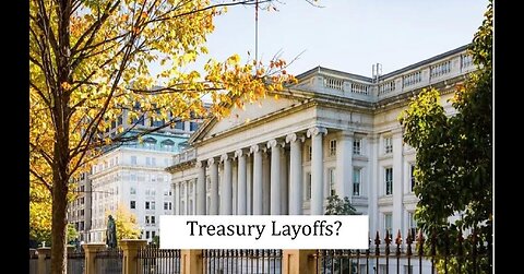 Treasury Layoffs?