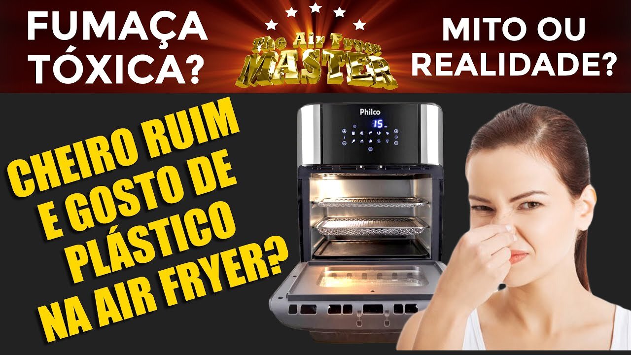 GOSTO DE PLÁSTICO NA COMIDA, ISSO É NORMAL NA FRITADEIRA ELÉTRICA DE AR AIRFRYER?