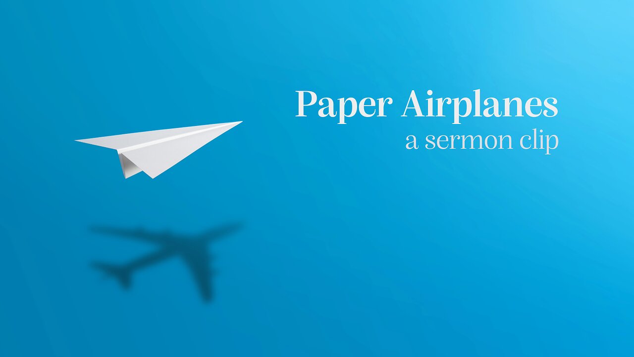 Paper Airplanes | Pastor Jared Pozarnsky