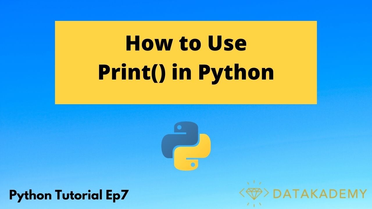 How to Use Print() in Python | Python Tutorial Ep7