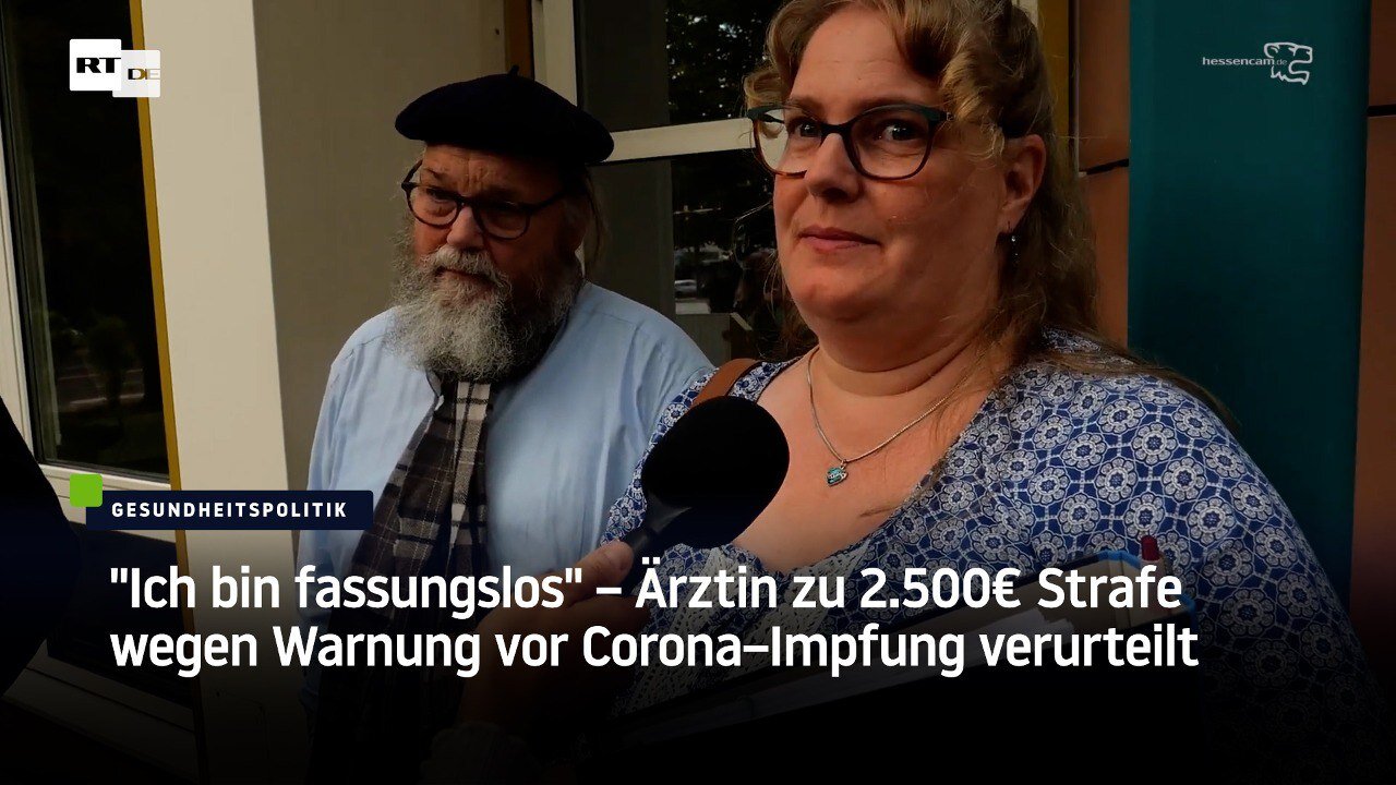 “Ich bin fassungslos“ – Ärztin zu 2.500€ Euro Strafe wegen Warnung vor Corona–Impfung verurteilt