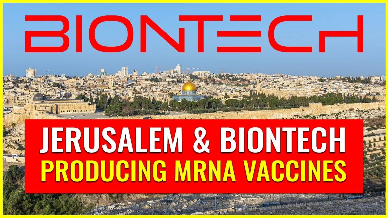 Jerusalem and BioNTech producing mRNA "vaccines"