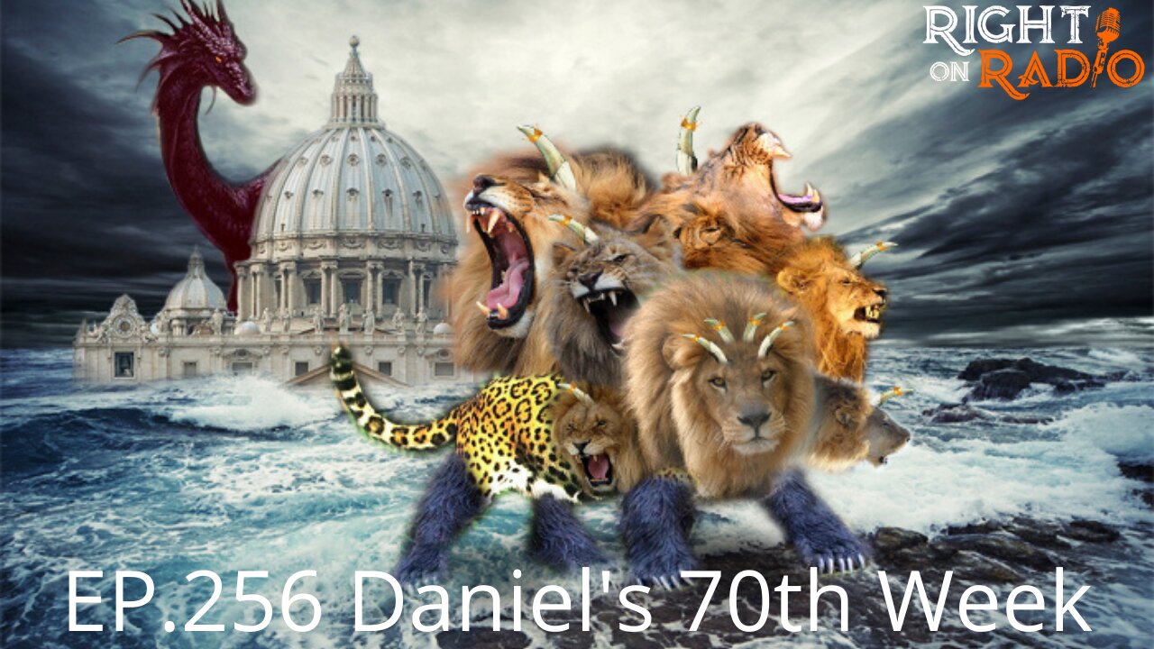 EP.256 Daniel's 70th Week. Revelation Wrap up