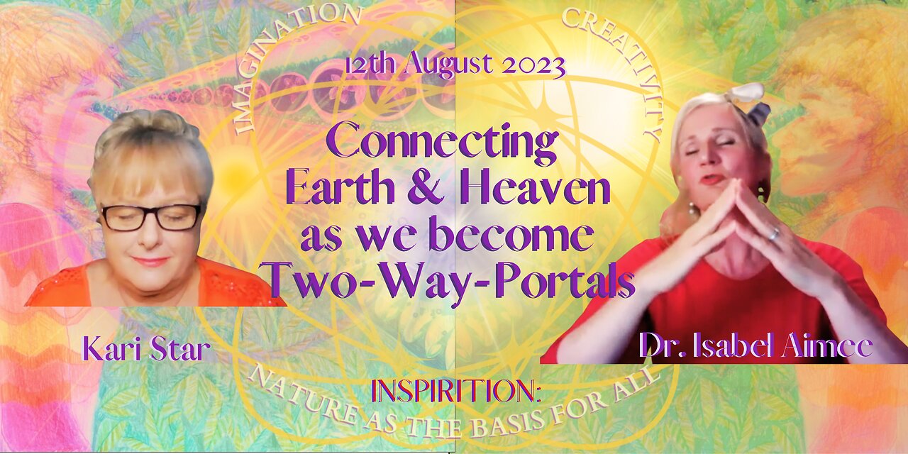 Connecting Heaven and Earth, We Become Two-Way Portals (of manifestation energy)