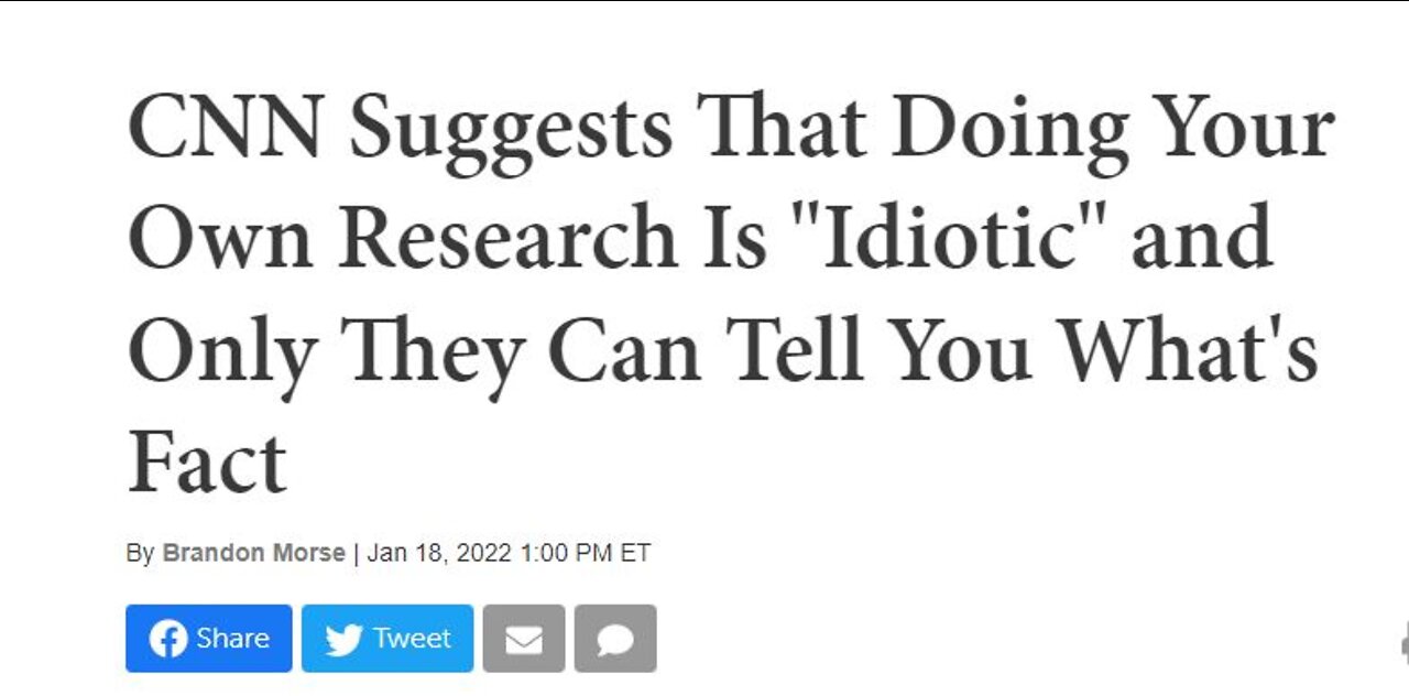 CNN Claims Doing Your Own Research is "Idiotic", They Are the Arbiters of Truth!