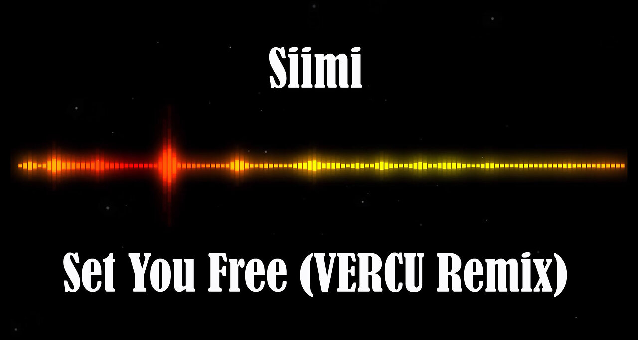 Siimi - Set You Free (VERCU Remix)