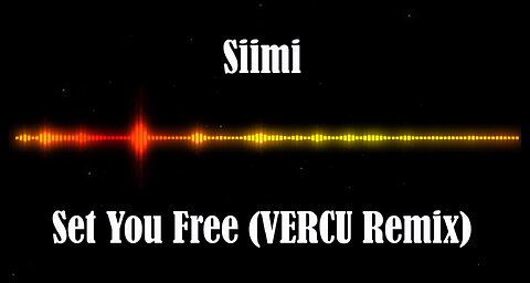 Siimi - Set You Free (VERCU Remix)