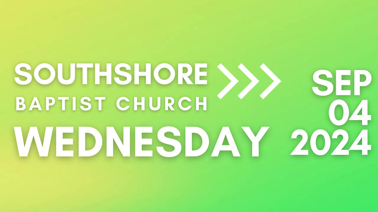 Wednesday Evening Service September 4 2024 I Pastor Jayme Jackson I Southshore Baptist Church