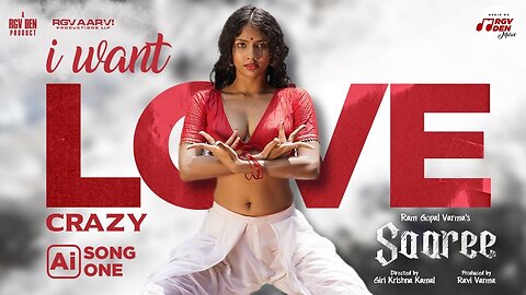 "Crazy" – AI Version 1 of "I Want Love" Song | Saaree Movie | RGV | Aaradhya Devi 