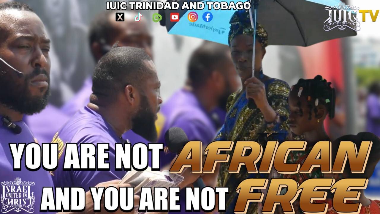 YOU ARE NOT AFRICAN AND YOU ARE NOT FREE