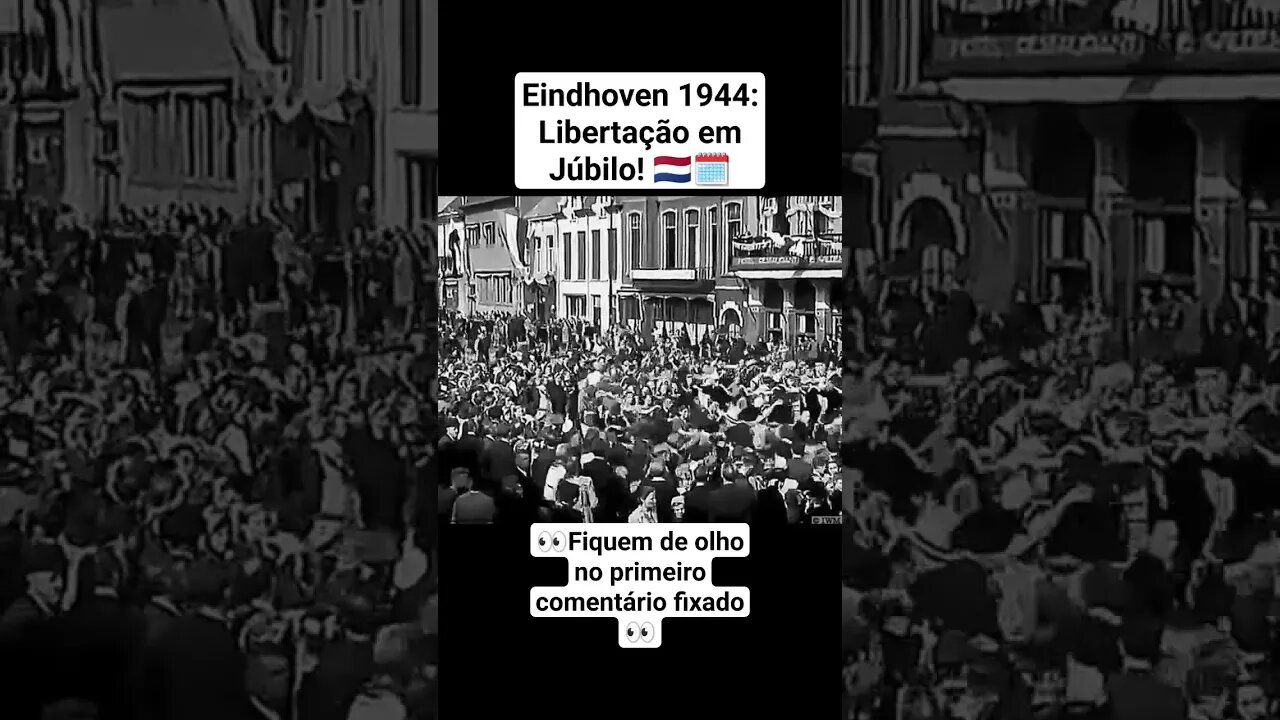 Eindhoven 1944: Libertação em Júbilo! 🇳🇱🗓️ #war #guerra #ww2