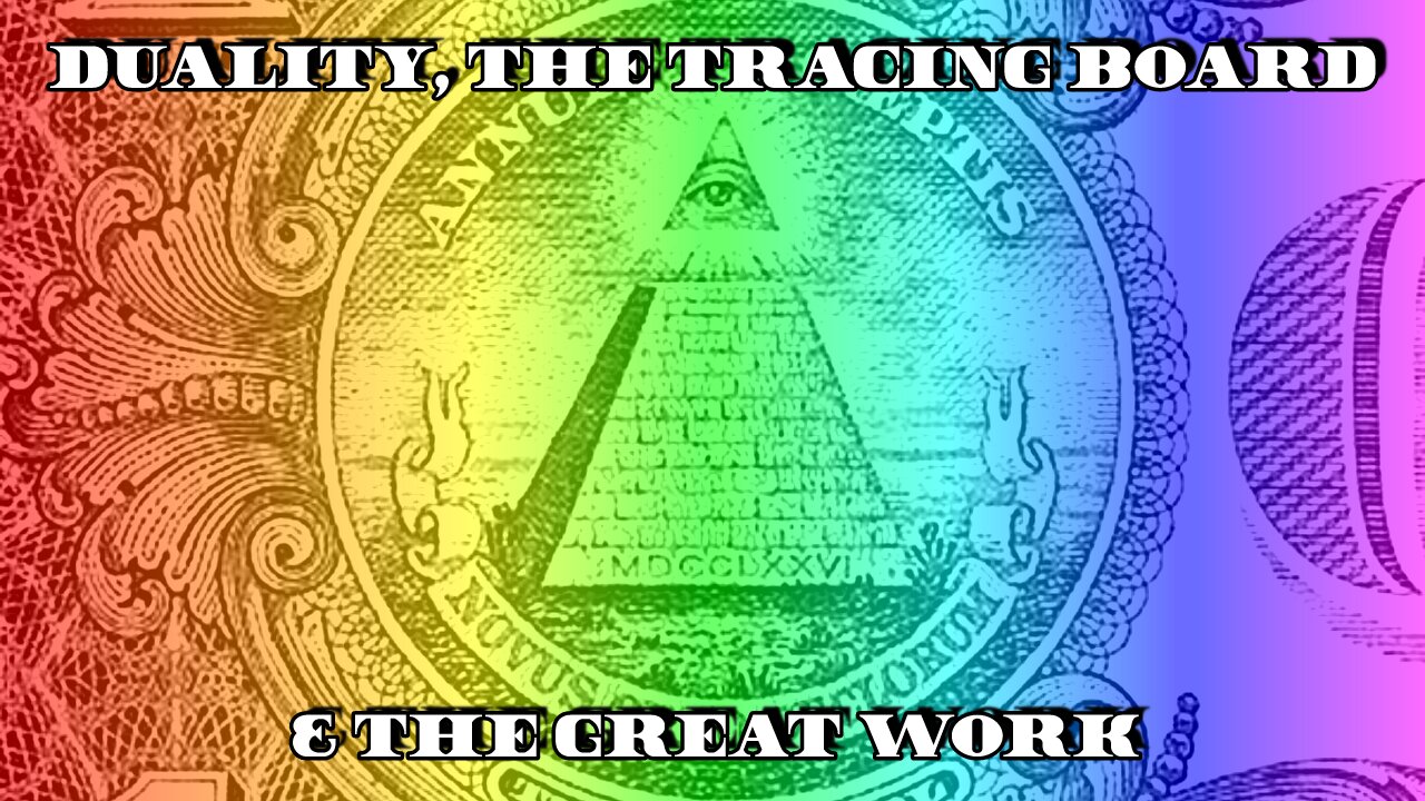 Duality, The Tracing Board & The Great Work