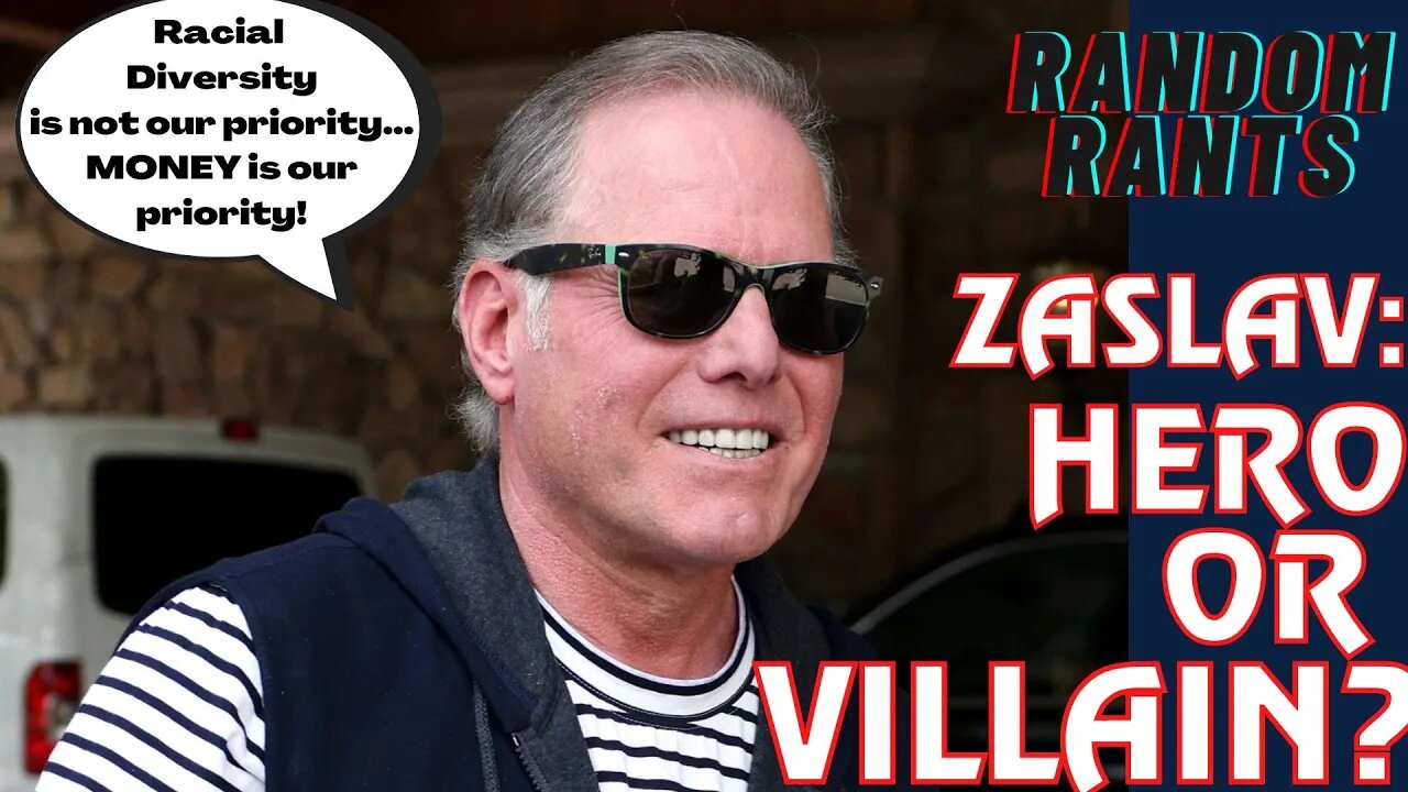 Random Rants: Why David Zaslav Is Catching Heat For Doing His Job