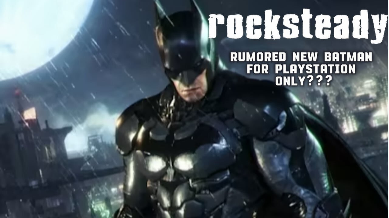 Rocksteady making a new Batman game ?