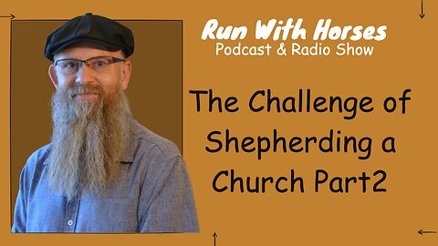 The Challenge of Shepherding a Church Part 2