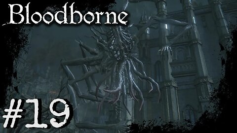 Bloodborne (PS4) Playthrough Part: 19