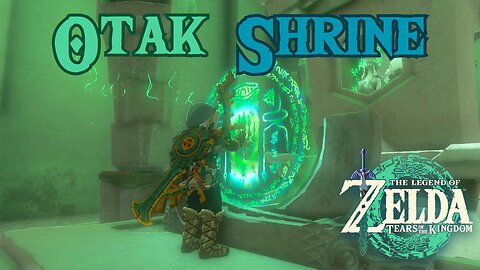 How to Reach and Complete Otak Shrine in The Legend of Zelda: Tears of the Kingdom!!! #TOTK