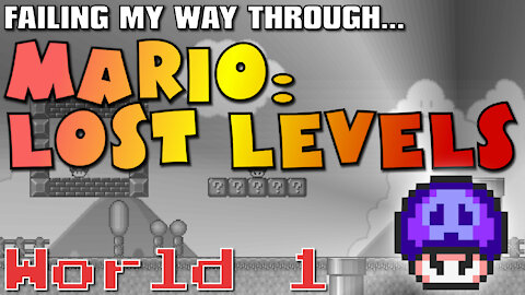 Hilariously Failing My Way Through Mario: Lost Levels - World 1 (Family Friendly Playthrough)