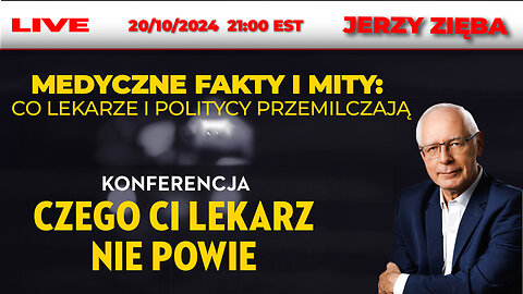 🔴 LIVE 20/10/24 | JERZY ZIĘBA | MEDYCZNE FAKTY I MITY: CO LEKARZE I POLITYCY PRZEMILCZAJĄ