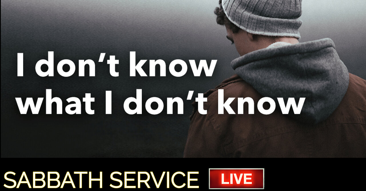 When I Don't Know What To Do?! (SABBATH SERVICE 10 AM ET TIME)