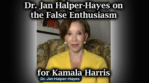 Dr. Jan Halper-Hayes on the False Enthusiasm for Kamala Harris