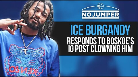 Ice Burgandy responds to Boskoe100's IG Post Clowning Him