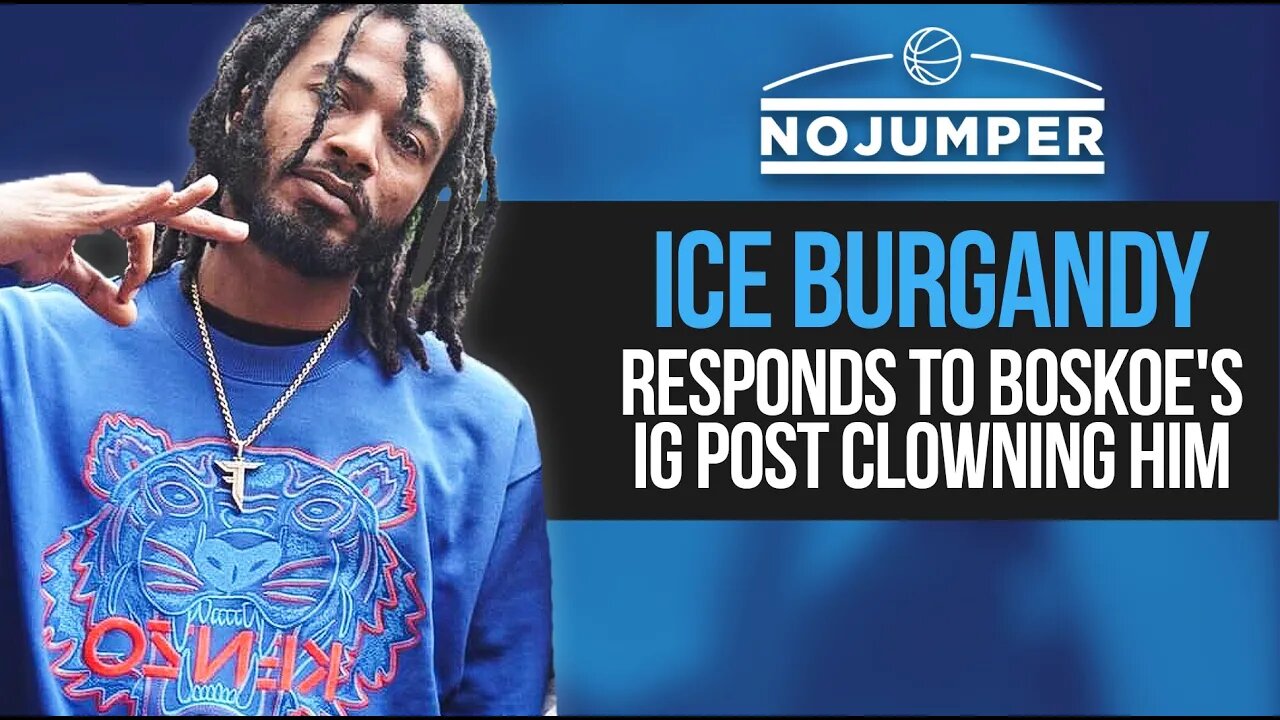 Ice Burgandy responds to Boskoe100's IG Post Clowning Him