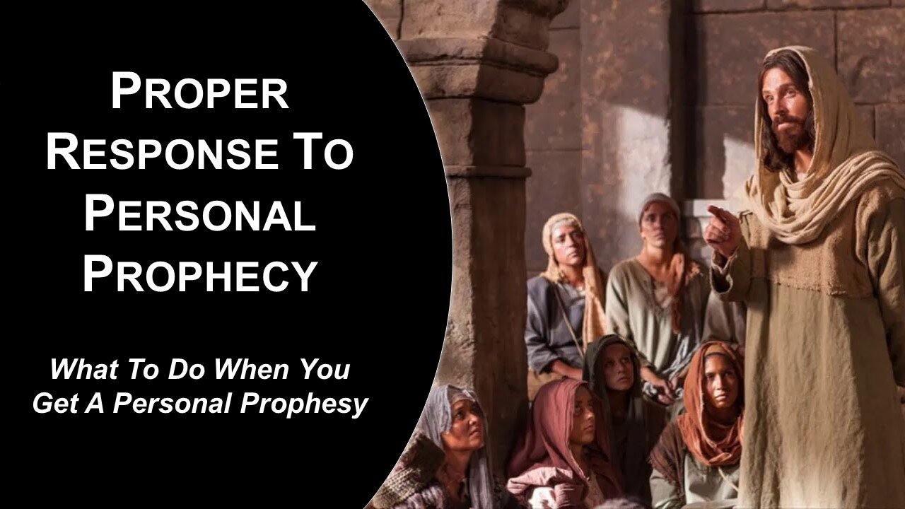 08/27/22 Proper Response To Personal Prophecy - What To Do When You Get A Personal Prophesy