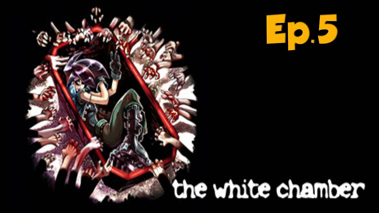 The White Chamber[Ep.5]i wonder whom-Full Playthrough w/Tailsly