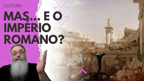 POR QUE MULHERES não pensam no IMPÉRIO ROMANO e ainda ficam INTRIGADAS com quem PENSA NISSO